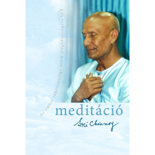 Madal Bal Kft. Meditáció - Az ember tökéletessége Isten elégedettségére - Sri Chinmoy antikvárium - használt könyv