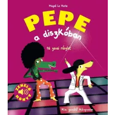 Magali Le Huche - Pepe a diszkóban gyermek- és ifjúsági könyv