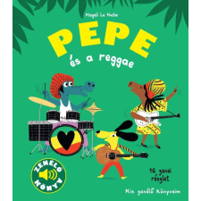 Magali Le Huche - Pepe és a reggae gyermek- és ifjúsági könyv