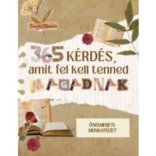 Magánkiadás 365 kérdés, amit fel kell tenned magadnak - önismereti munkafüzet életmód, egészség