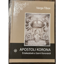 Magánkiadás Apostoli korona - Értekezések a Szent Koronáról antikvárium - használt könyv