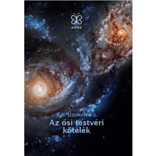 Magánkiadás Az ősi testvéri kötelék - Égi Üzenetek 2. ezoterika