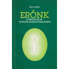 Magánkiadás Erőnk - Gyakorlatok testünk energetizálására antikvárium - használt könyv