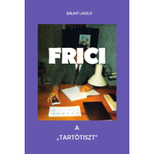 Magánkiadás Frici, a tartótiszt (A) történelem
