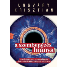 Magánkiadás Ungváry Krisztián - A szembenézés hiánya történelem