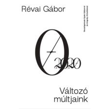 Magánkiadás Változó múltjaink - Beszélgetések Gyáni Gáborral és Ungváry Krisztiánnal történelem