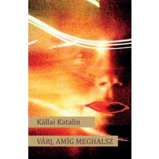 Magánkiadás Várj, amíg meghalsz regény