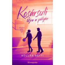 Magnólia Kollár Betti - Kosársuli - Újra a pályán regény