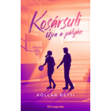 Magnólia Kosársuli - Újra a pályán | Kollár Betti egyéb könyv