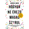 Magnólia OWEN, ANDREA - HOGYAN NE ÉREZD MAGAD SZ*RUL