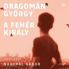 Magvető Hangoskönyvek A fehér király egyéb e-könyv
