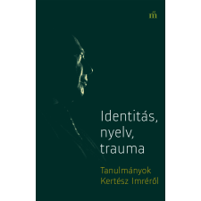 Magvető Identitás, nyelv, trauma egyéb e-könyv