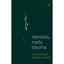 Magvető Identitás, nyelv, trauma egyéb e-könyv