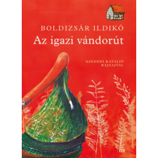 MAGVETŐ KFT. Boldizsár Ildikó - Az igazi vándorút gyermek- és ifjúsági könyv