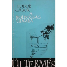 Magvető Kiadó A boldogság udvara - Fodor Gábor antikvárium - használt könyv