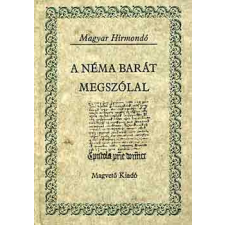 Magvető Kiadó A néma barát megszólal (magyar hírmondó) antikvárium - használt könyv