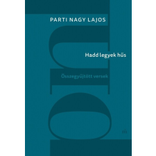 Magvető Kiadó Hadd legyek hűs - Összegyűjtött versek irodalom
