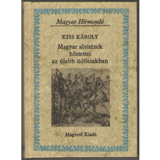 Magvető Kiadó Magyar alvitézek hőstettei az újabb üdőszakban antikvárium - használt könyv
