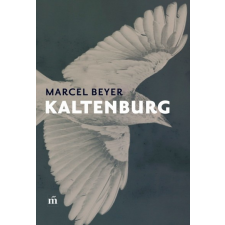Magvető Kiadó Marcel Beyer: Kaltenburg irodalom