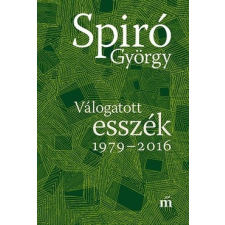 Magvető Kiadó Spiró György-Válogatott esszék 1979-2016 (Új példány, megvásárolható, de nem kölcsönözhető!) irodalom