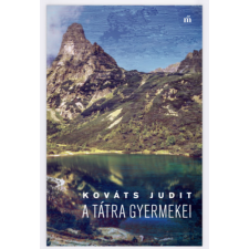 Magvető Könyvkiadó A Tátra gyermekei regény