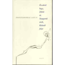 Magvető Könyvkiadó Északról hegy, Délről tó, Nyugatról utak, Keletről folyó antikvárium - használt könyv