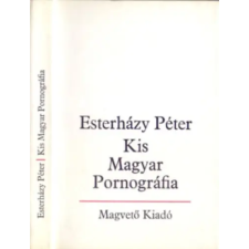 Magvető Könyvkiadó Kis Magyar Pornográfia - bevezetés a szépirodalomba - antikvárium - használt könyv