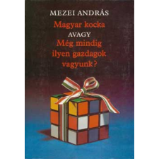 Magvető Könyvkiadó Magyar kocka avagy Még mindig ilyen gazdagok vagyunk? antikvárium - használt könyv