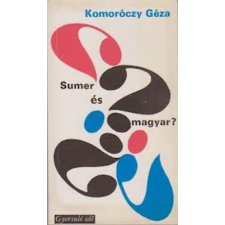 Magvető Könyvkiadó Sumer és magyar? antikvárium - használt könyv