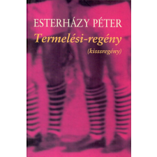 Magvető Könyvkiadó Termelési-regény - (kisssregény) regény