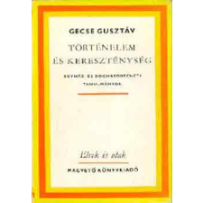 Magvető Könyvkiadó Történelem és kereszténység (Egyház- és dogmatörténeti tanulmányok) antikvárium - használt könyv
