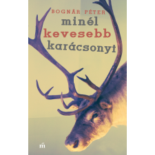 Magvető Minél kevesebb karácsonyt szépirodalom