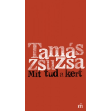 Magvető Mit tud a kert szépirodalom