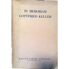 Magyar Goethe-Társaság In memoriam Gottfried Keller antikvárium - használt könyv