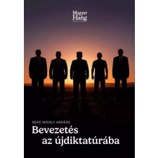 Magyar Hang Könyvek Bevezetés az újdiktatúrába egyéb e-könyv