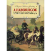 Magyar Könyvklub A Habsburgok szerelmi krónikája