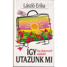 Magyar Könyvklub Így utazunk mi! - Egy idegenvezető naplójából antikvárium - használt könyv