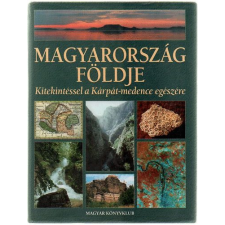 Magyar Könyvklub Magyarország földje (kitekintéssel a Kárpát-medence egészére) antikvárium - használt könyv