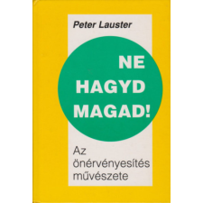 Magyar Könyvklub Ne hagyd magad! - Az önérvényesítés művészete antikvárium - használt könyv