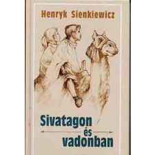 Magyar Könyvklub Sivatagon és vadonban - Henryk Sienkiewicz antikvárium - használt könyv