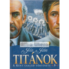 Magyar Könyvklub Titánok - A Kent család története 5. - John Jakes antikvárium - használt könyv