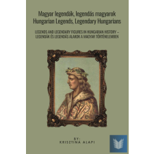 Magyar legendák, legendás magyarok - Hungarian Legends, Legendary Hungarians gyermek- és ifjúsági könyv