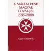Magyar Máltai Lovagrend A Máltai Rend magyar lovagjai I-II. kötet - ANTIKVÁR — 1530-2000