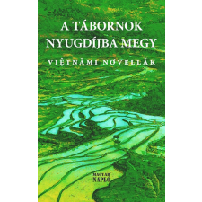 Magyar Napló Kiadó A tábornok nyugdíjba megy - Vietnámi novellák antikvárium - használt könyv