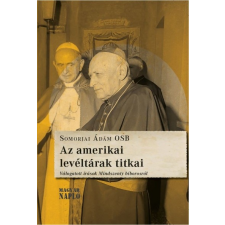 Magyar Napló Kiadó Az amerikai levéltárak titkai - Válogatott írások Mindszenty bíborosról (A) történelem