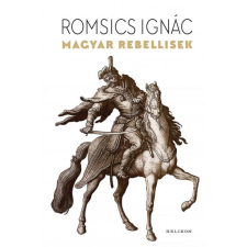 Magyar rebellisek történelem