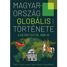  Magyarország globális története - A kezdetektől 1868-ig egyéb könyv
