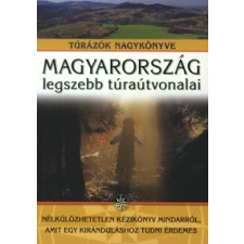 Magyarország legszebb túraútvonalai utazás