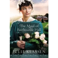  Maid of Fairbourne Hall – Julie Klassen idegen nyelvű könyv