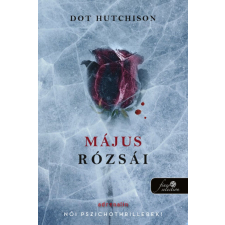 Május rózsái (A gyűjtő 2.) - Önállóan is olvasható! irodalom